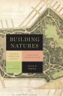 Building Natures: Modern American Poetry, Landscape Architecture, and City Planning (Under the Sign of Nature) Cover Image