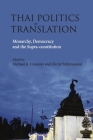 Thai Politics in Translation: Monarchy, Democracy and the Supra-Constitution (ASIA Insights #9) By Michael Kelly Connors (Editor), Ukrist Pathmanand (Editor) Cover Image