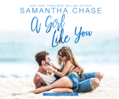 A Girl Like You By Samantha Chase, Carly Robins (Read by) Cover Image