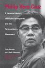 Philip Vera Cruz: A Personal History of Filipino Immigrants and the Farmworkers Movement By Craig Scharlin, Lilia Villanueva Cover Image