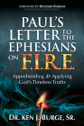 Paul's Letter to the Ephesians on F.I.R.E.: Apprehending and Applying God's Timeless Truths Cover Image