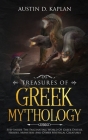 Treasures Of Greek Mythology: Step Inside The Fascinating World Of Greek Deities, Heroes, Monsters And Other Mythical Creatures Cover Image