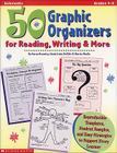 50 Graphic Organizers for Reading, Writing & More: Reproducible Templates, Student Samples, and Easy Strategies to Support Every Learner Cover Image