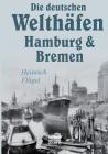 Die deutschen Welthäfen Hamburg und Bremen Cover Image