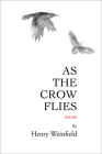 As the Crow Flies By Henry Weinfield Cover Image