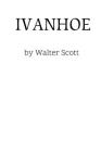 Ivanhoe by Walter Scott By Walter Scott Cover Image