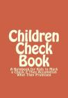 Children Check Book: A Notebook for Kids to Mark a Check if They Accomplish What They Promised By Sunny Wang (Contribution by), Johnny Wang Cover Image