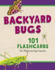 Backyard Bugs: 101 Flashcards for Discovering Insects Cover Image