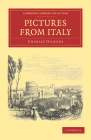 Pictures from Italy (Cambridge Library Collection - Travel) By Charles Dickens Cover Image