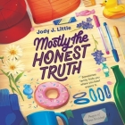 Mostly the Honest Truth By Jody J. Little, Lillie Ricciardi (Read by) Cover Image