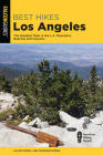 Best Hikes Los Angeles: The Greatest Trails in the La Mountains, Beaches, and Canyons By Allen Riedel, Monique Riedel Cover Image