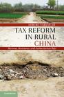 Tax Reform in Rural China: Revenue, Resistance, and Authoritarian Rule Cover Image