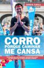 Corro Porque Caminar Me Cansa By Sergio Turull Serratosa Cover Image