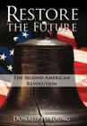 Restore the Future: The Second American Revolution By Donald H. Young Cover Image