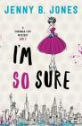 I'm So Sure: A Charmed Life Mystery By Jenny B. Jones Cover Image