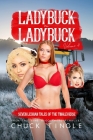 Ladybuck On Ladybuck: Seven Lesbian Tales Of The Tingleverse Volume 4 Cover Image