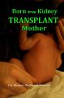 Born from Kidney Transplant Mother Cover Image