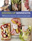 Dishing Up® Minnesota: 150 Recipes from the Land of 10,000 Lakes Cover Image