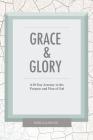 Grace & Glory: A 50-Day Journey In The Purpose & Plan Of God By Sheila K. Alewine Cover Image