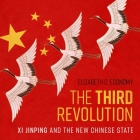 The Third Revolution: XI Jinping and the New Chinese State By Elizabeth C. Economy, Jo Anna Perrin (Read by) Cover Image