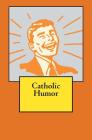 Catholic Humor By Vu Tran Cover Image