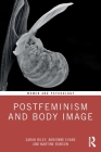 Postfeminism and Body Image (Women and Psychology) By Sarah Riley, Adrienne Evans, Martine Robson Cover Image