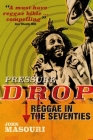 Pressure Drop: Reggae in the Seventies Cover Image