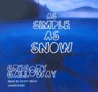 As Simple as Snow By Gregory Galloway, Scott Brick (Read by) Cover Image