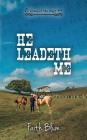 He Leadeth Me By Kelsey Bryant (Editor), Faith Blum Cover Image