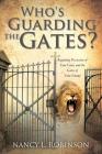 Who's Guarding the Gates? By Nancy L. Robinson Cover Image