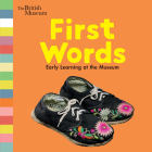 First Words: Early Learning at the Museum By The Trustees of the British Museum (Illustrator) Cover Image