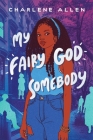 My Fairy God Somebody By Charlene Allen Cover Image