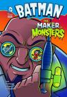 The Maker of Monsters (Batman) Cover Image