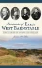 Luminaries of Early West Barnstable: The Stories of a Cape Cod Village By James H. Ellis Cover Image