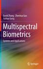 Multispectral Biometrics: Systems and Applications By David Zhang, Zhenhua Guo, Yazhuo Gong Cover Image