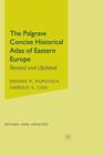 The Palgrave Concise Historical Atlas of Eastern Europe (Palgrave Concise Historical Atlases) By D. Hupchick, H. Cox Cover Image