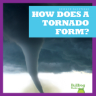 How Does a Tornado Form? (Science Questions) By Megan Cooley Peterson, N/A (Illustrator) Cover Image