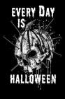 Every Day is Halloween: Halloween Horror Pumpkin 120 Pages College Line Ruled Notebook Cover Image