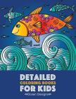 Detailed Coloring Books For Kids: Ocean Designs: Advanced Coloring Pages for Tweens, Older Kids, Boys & Girls, Designs & Patterns of Underwater Ocean Cover Image