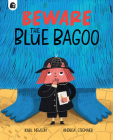 Beware The Blue Bagoo By Karl Newson, Andrea Stegmaier (Illustrator) Cover Image