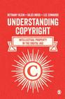 Understanding Copyright: Intellectual Property in the Digital Age By Bethany Klein, Giles Moss, Lee Edwards Cover Image