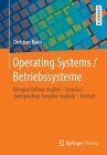 Operating Systems / Betriebssysteme: Bilingual Edition: English - German / Zweisprachige Ausgabe: Englisch - Deutsch Cover Image