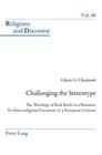 Challenging the Stereotype: The Theology of Karl Barth as a Resource for Inter-Religious Encounter in a European Context (Religions and Discourse #48) Cover Image