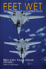 Feet Wet: Reflections of a Carrier Pilot (Schiffer Military History) By Paul T. Gillcrist Cover Image