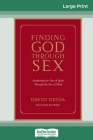 Finding God Through Sex: Awakening the One of Spirit Through the Two of Flesh (16pt Large Print Edition) By David Deida Cover Image