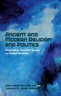 Ancient and Modern Religion and Politics: Negotiating Transitive Spaces and Hybrid Identities Cover Image