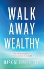 Walk Away Wealthy: The Entrepreneur's Exit-Planning Playbook Cover Image