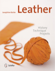 Leather: History, Technique, Projects By Josephine Barbe Cover Image