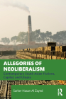 Allegories of Neoliberalism: Contemporary South Asian Fictions, Capital, and Utopia By Sarker Hasan Al Zayed Cover Image