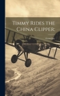 Timmy Rides the China Clipper; By Carol Nay Cover Image